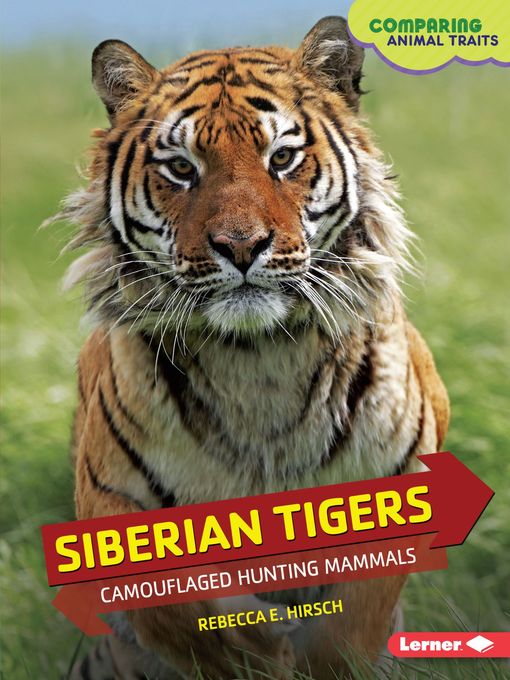 Title details for Siberian Tigers by Rebecca E. Hirsch - Available